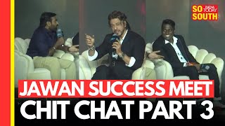 Jawan Chit Chat Part 3 | Jawan Success Meet | Fun Conversation | Shah Rukh Khan | Deepika | SoSouth