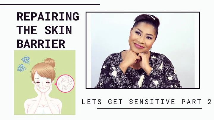 Let's Get Sensitive (2) Repairing the Skin Barrier...