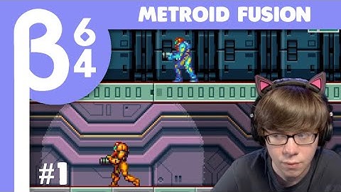 [Beta64 Live] First Time Playing.. Metroid Fusion! #1