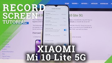 How to Record Screen on XIAOMI Mi 10 Lite 5G – Screen Recording
