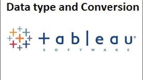 Datatypes in Tableau and their conversion