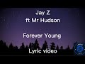 Jay Z ft Mr Hudson - Forever young lyric video