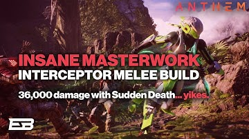 INSANE MASTERWORK INTERCEPTOR MELEE BUILD!! BEST IN THE GAME? // Anthem Grandmaster Gameplay