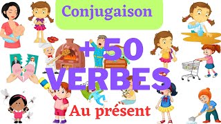 +50 verbes conjugués au présent. apprendre les verbes les plus utilisés en français.