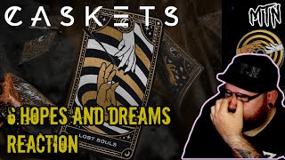 CASKETS - 6. HOPES & DREAMS - REACTION - OK THIS ONE GOT ME - GET THE TISSUES!