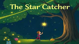 The Star Catcher | Kids Story | Bedtime Story