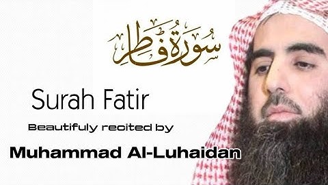 سور فاطر كاملة  القارئ محمد اللحيدان | SURAH FATIR | MUHAMMAD AL-LUHAIDAN