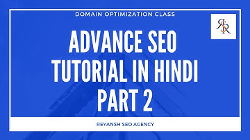Advance SEO Tutorial in Hindi - Part 2 ( Domain Optimization Class )