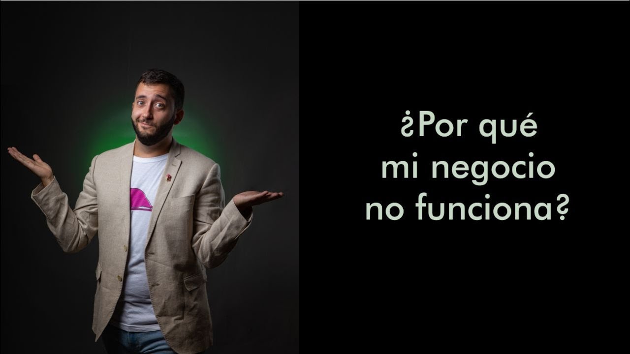 Por qué tu negocio no funciona - YouTube