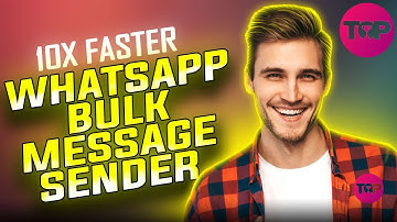 Whatsapp Bulk Message Sender 🔥 How to Send Mass Messages on WhatsApp?