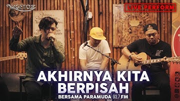 Vagetoz LIVE at Paramuda - Akhirnya Kita Berpisah