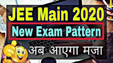 JEE Main 2020 New Pattern Complete Details in Hindi || Best Strategy to Crack JEE Mains 2020 ||