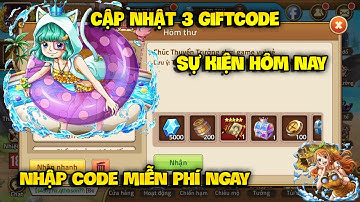 Cập Nhật Giftcode Huyền Thoại Hải Tặc Mới Nhất - Nhập 3 Code Chung Sự Kiện Toàn Sever Hôm Nay