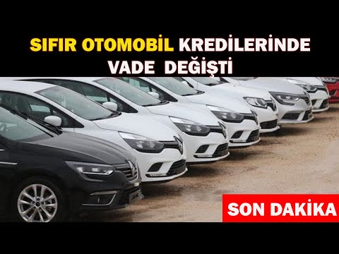 SON DAKİKA|SIFIR OTOMOBİL TAŞIT KREDİLERİNDE VADE DEĞİŞTİ