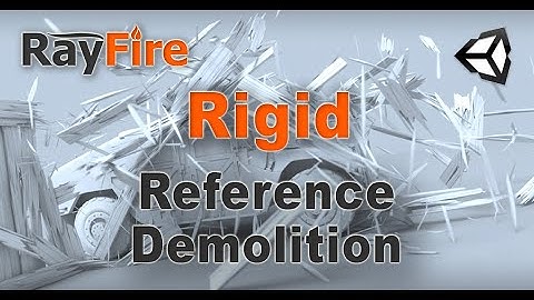 RayFire for Unity. Rigid. 13 Reference Demolition.