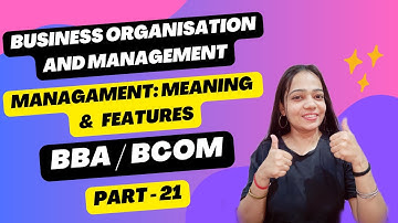 Business Organisation & Management | Management | Meaning & Features  BBA/Bcom | Part - 21 #bbabcom