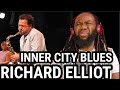 Marvin Gaye would be proud! RICHARD ELLIOT - Inner city blues REACTION - First time hearing