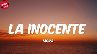 Mora - LA INOCENTE (Letra/Lyrics)