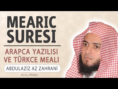 Mearic suresi anlamı dinle Abdulaziz az Zahrani (Mearic suresi arapça yazılışı okunuşu ve meali)