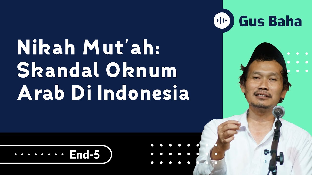 Nikah Mut'ah: Skandal Oknum Arab di Indonesia | Gus Baha