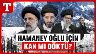 Hamaney Oğlu İçin Bütün Engelleri Kaldırıyor Mu? Reisi'nin Sır Perdesi Aralanıyor - Türkiye Gazetesi