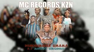 Mc Records Kzn Ft Mncedy Umqingo   Umama Owangzalayo