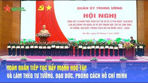 Toàn quân tiếp tục đẩy mạnh học tập và làm theo tư tưởng, đạo đức, phong cách Hồ Chí Minh