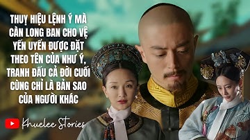 THỤY HIỆU ‘LỆNH Ý’ MÀ CÀN LONG DÀNH CHO  VỆ YẾN UYỂN ĐƯỢC ĐẶT THEO TÊN CỦA NHƯ Ý@khueleestories