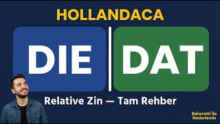 Hollandacada Die Mi Dat Mı? Relative Zin Komple Rehber