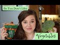 WHAT TO DO IF YOU DON'T LIKE VEGETABLES | Tips from a Dietitian
