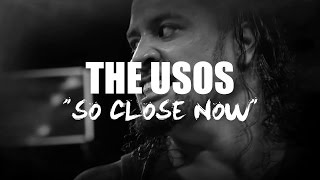 WWE: 'So Close Now' (The Usos) Lyrics