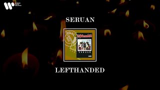 Lefthanded - Seruan (Lirik Video)