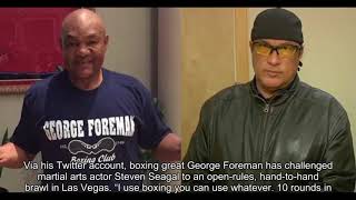 George Foreman Calls Out Steven Seagal to Las Vegas Bare Hands Brawl