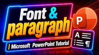 Font & Paragraph | Microsoft  PowerPoint Tutorial