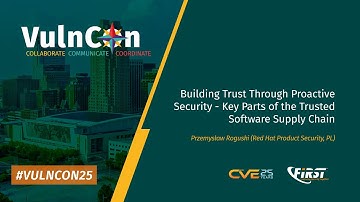 Building Trust Through Proactive Security - Key Parts of the Trusted Software Supply Chain