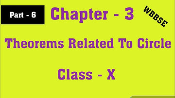 Chapter 3 || Theorems Related To Circle Class 10 Math WBBSE by Ahrar.