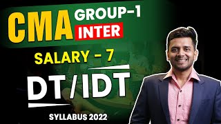Salary - 7 | CMA Inter Group - 1 | Syllabus 2022 | DT / IDT Live To Home Batch | Nikkhil Gupta Sir