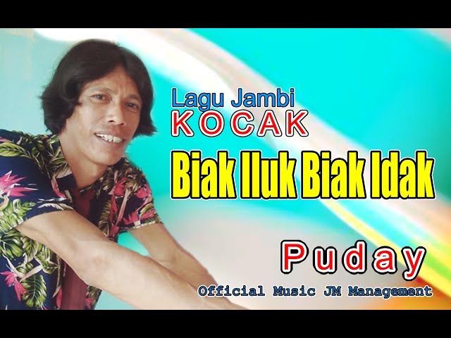 LAGU JAMBI ~ BIAK ILUK BIAK IDAK ~ PUDAY ~ Official Music JM Management class=