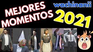 WACHINANII - MEJORES MOMENTOS 2021