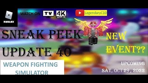 NEW SNEAK PEEK UPDATE 40 in Weapon Fighting Simulator