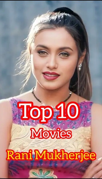 top 10 movies Rani Mukherjee Rani Mukherjee ki 10 sabse acchi film wollywood