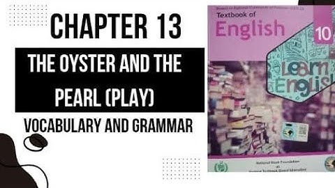 Class 10 English unit 13 the oyster and the pearl (play) by William saroyan vocabulary and grammar 