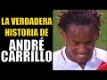 LA VERDADERA HISTORIA DE LA CULEBRA ANDRÉ CARRILLO🐍/ 🍫¿POR QUÉ NO SE QUEDO EN EUROPA?🤔(DOCUMENTAL)🔥