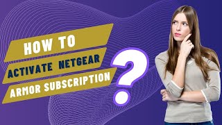 How to Activate Netgear Armor Subscription