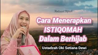 Cara menerapkan Istiqomah Dalam Berhijab - Ustadzah Oki Setiana Dewi | Motivasi Hijrah #hijrah
