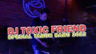 DJ TOXIC FRIEND JEDAG JEDUG SPESIAL TAHUN BARU 2022 || TIKTOK JUNGLE DUTCH FULL BASS || KEY MUSIK ID