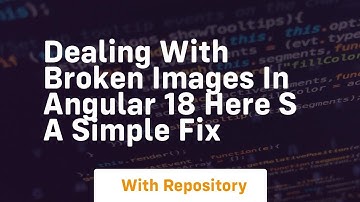 dealing with broken images in angular 18 here s a simple fix