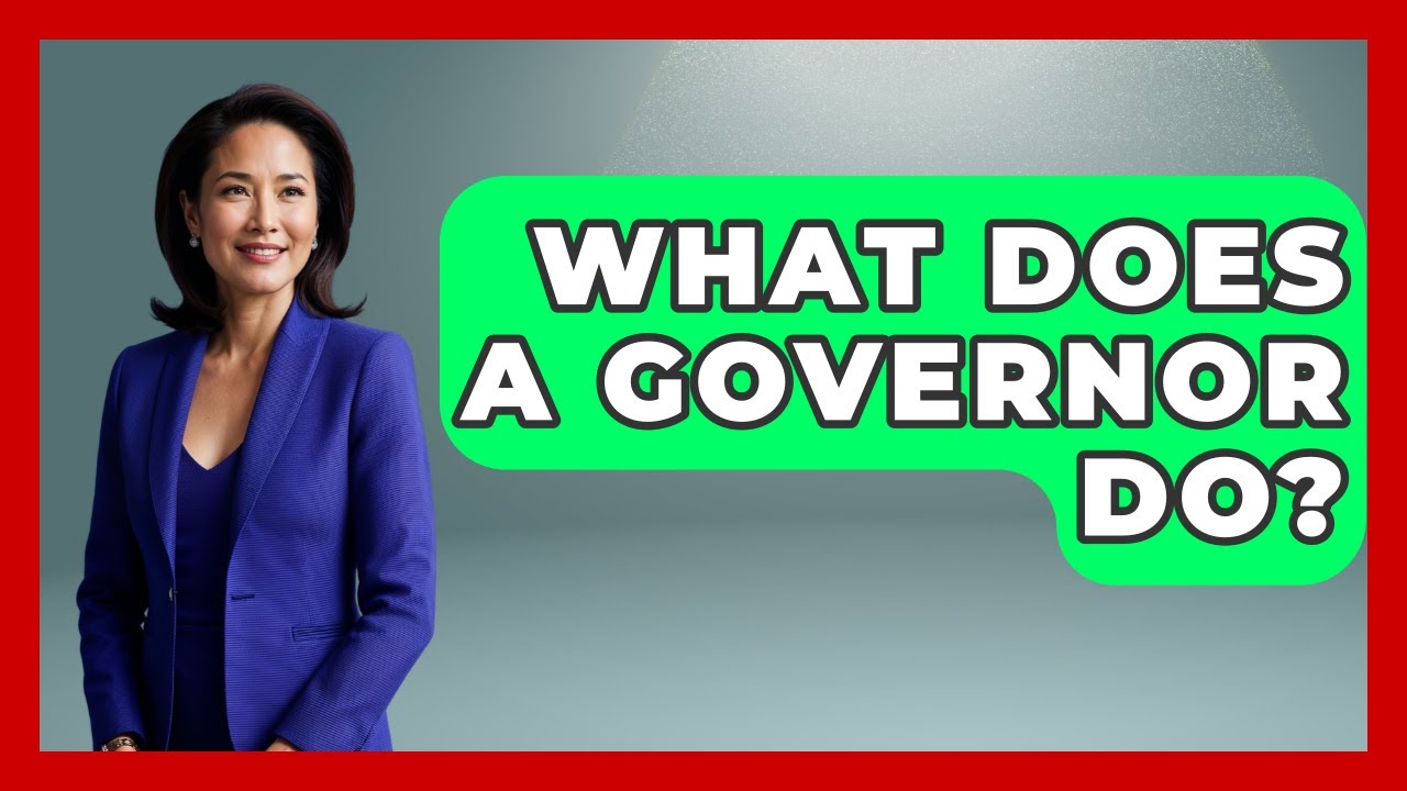 What Does A Governor Do? - Making Politics Simple