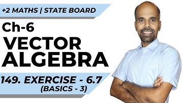 +2 | Exercise 6.7 - Basics 3 | Vector Algebra | Class 12 | State Board | ram maths