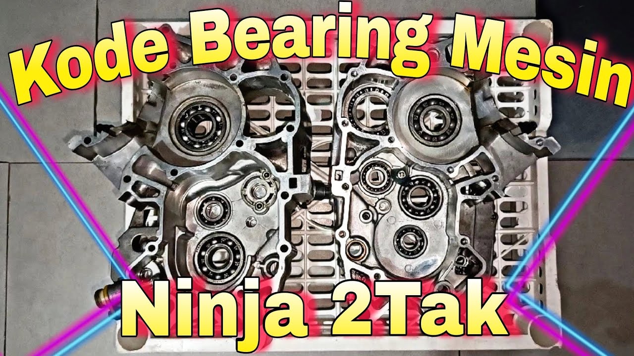 Kode Laher Bearing Mesin Ninja 2Tak (RR/R)
